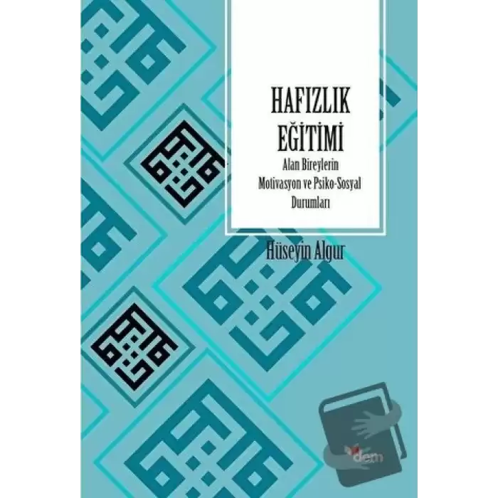 Hafızlık Eğitimi Alan Bireylerin Motivasyon ve Psiko-Sosyal Durumları