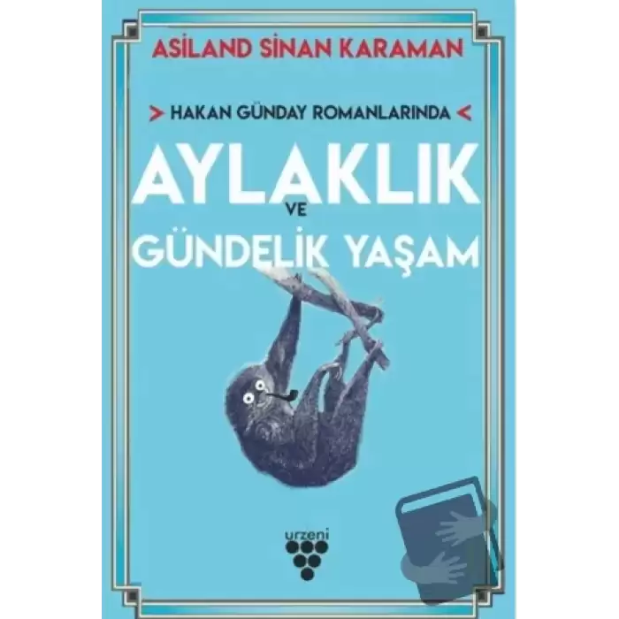 Hakan Günday Romanlarında Aylaklık Ve Gündelik Yaşam