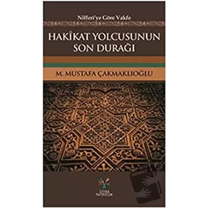 Hakikat Yolcusunun Son Durağı