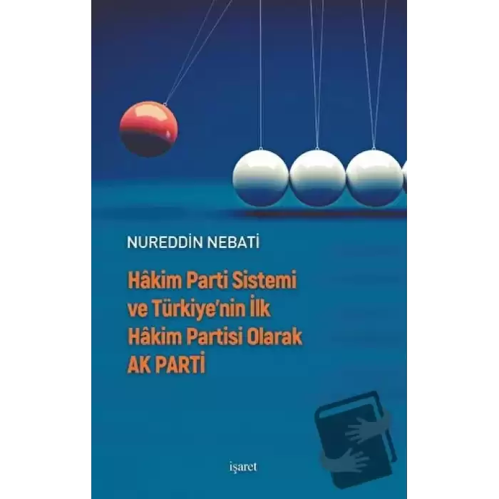 Hakim Parti Sistemi ve Türkiye’nin İlk Hakim Partisi olarak Ak Parti