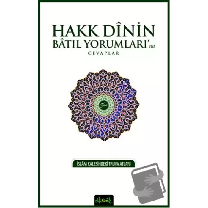 Hakk Dinin Batıl Yorumlarına Cevaplar