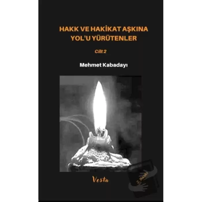 Hakk ve Hakikat Aşkına Yol’u Yürütenler 2