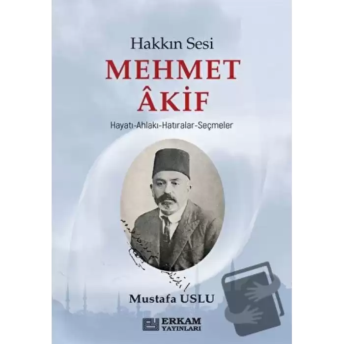 Hakkın Sesi Mehmet Akif