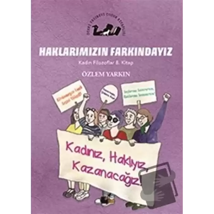 Haklarımızın Farkındayız - Kadın Filozoflar 8. Kitap