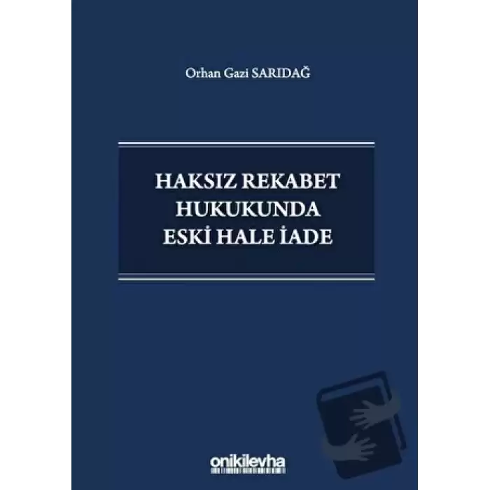 Haksız Rekabet Hukukunda Eski Hale İade