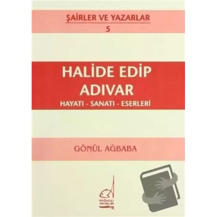 Halide Edip Adıvar Hayatı - Sanatı - Eserleri