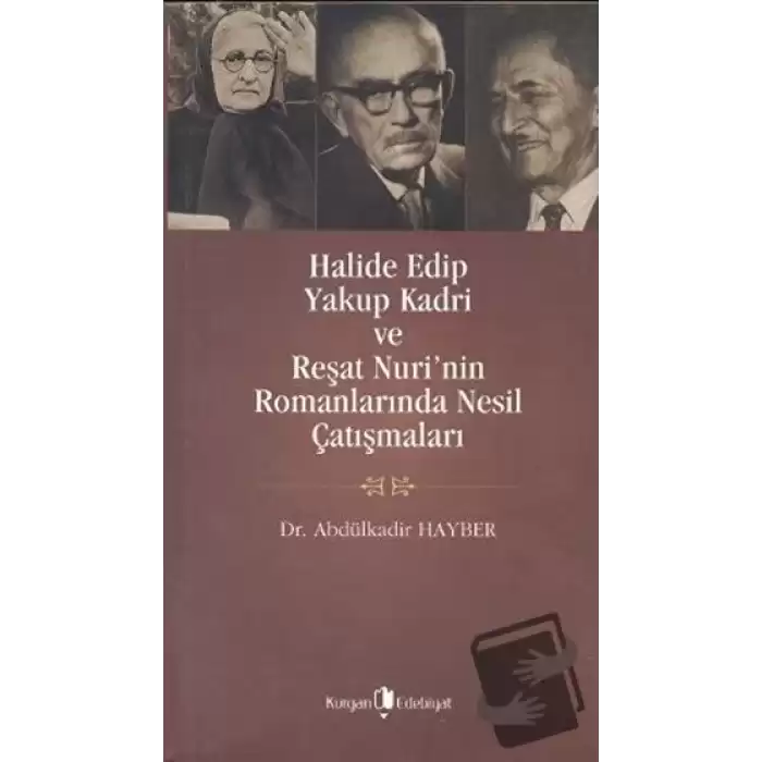 Halide Edip, Yakup Kadri ve Reşat Nuri’nin Romanlarında Nesil Çatışmaları