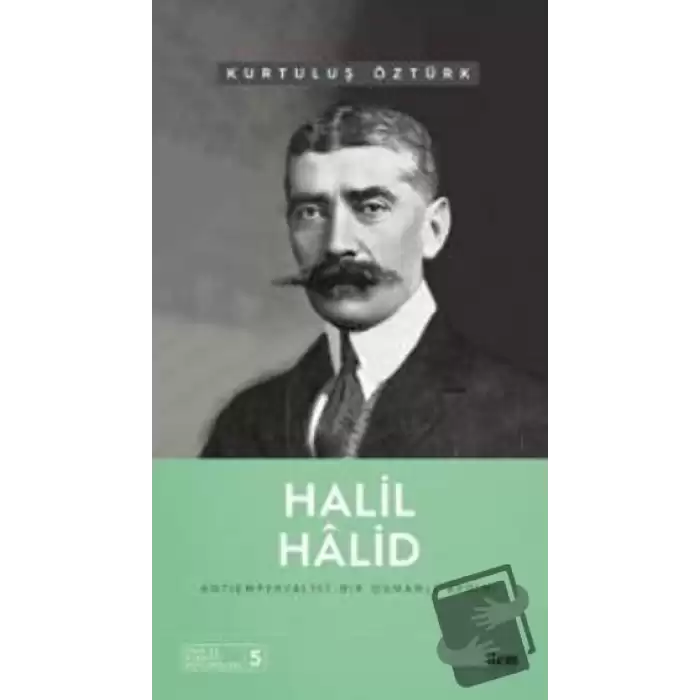 Halil Hâlid - Antiemperyalist Bir Osmanlı Aydını