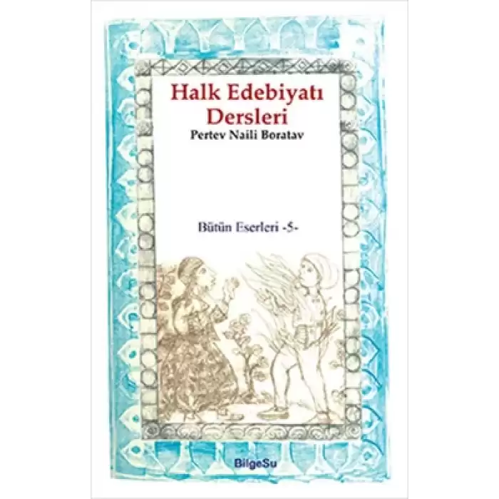 Halk Edebiyatı Dersleri / Bütün Eserleri 5