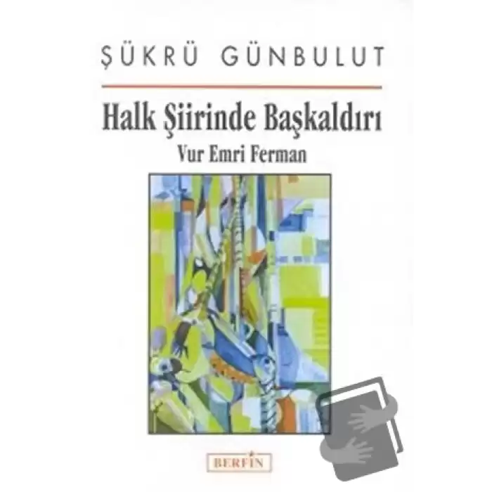 Halk Şiirinde Başkaldırı Vur Emri Ferman