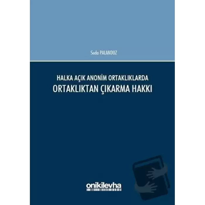 Halka Açık Anonim Ortaklıklarda Ortaklıktan Çıkarma Hakkı (Ciltli)