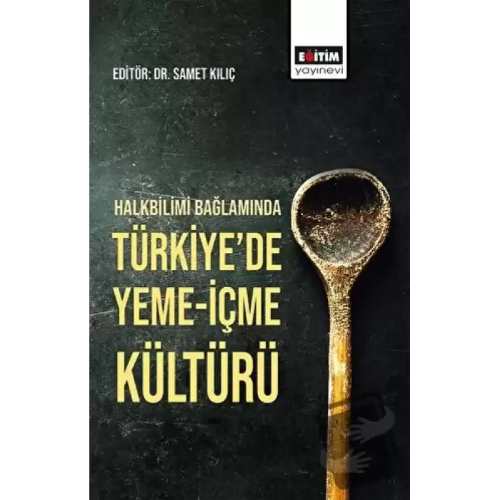 Halkbilimi Bağlamında Türkiyede Yeme-İçme Kültürü