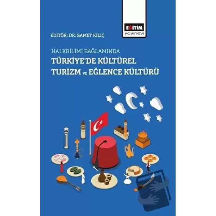 Halkbilimi Bağlamında Türkiye’de Kültürel Turizm ve Eğlence Kültürü