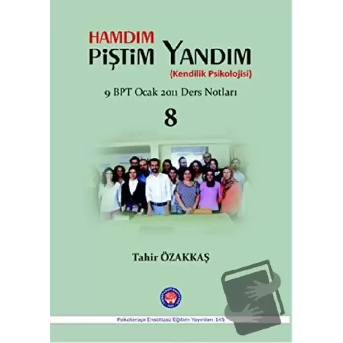 Hamdım Piştim Yandım (Kendilik Psikolojisi)