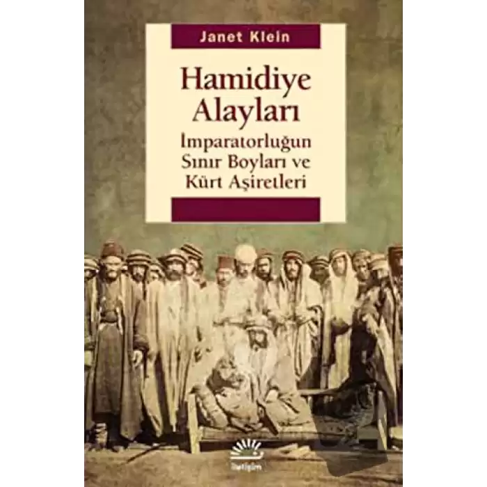 Hamidiye Alayları: İmparatorluğun Sınır Boyları ve Kürt Aşiretleri