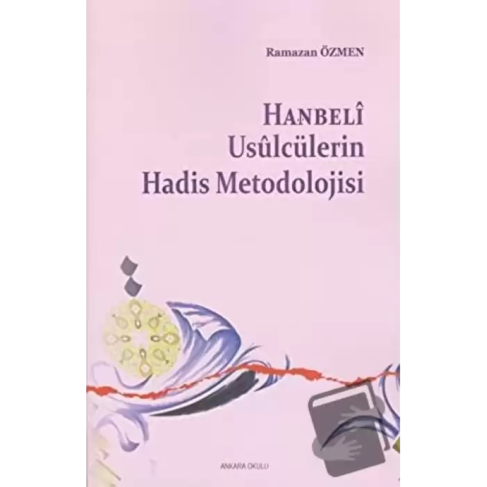 Hanbeli Usulcülerin Hadis Metodolojisi