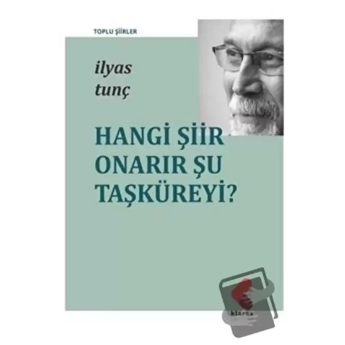 Hangi Şiir Onarır Şu Taşküreyi?