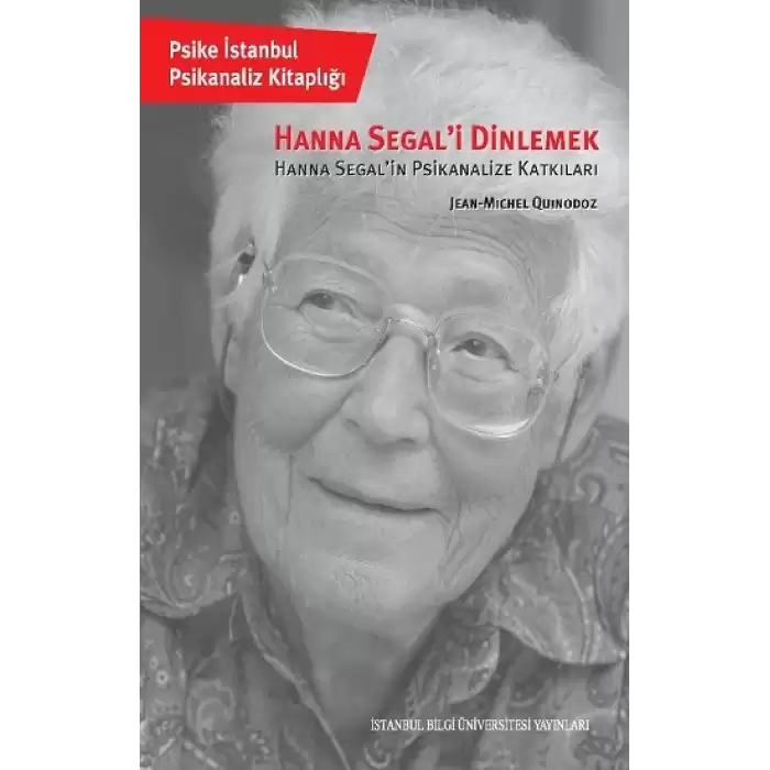 Hanna Segal’i Dinlemek Hanna Segal’in Psikanalize Katkıları