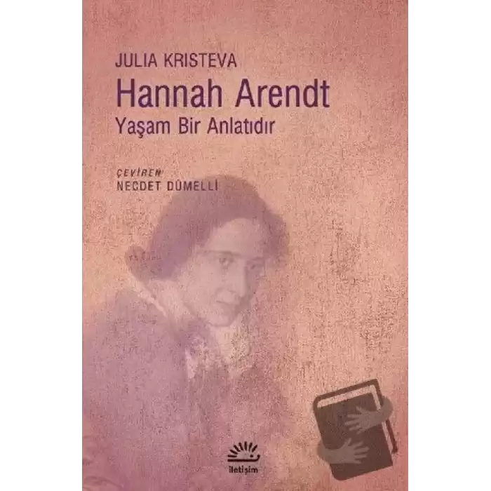 Hannah Arendt - Yaşam Bir Anlatıdır