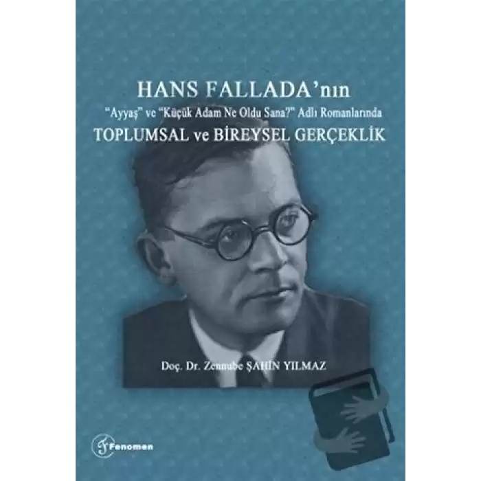 Hans Falladanın “Ayyaş” ve “Küçük Adam Ne Oldu Sana?” Adlı Romanlarında Toplumsal ve Bireysel Gerçeklik