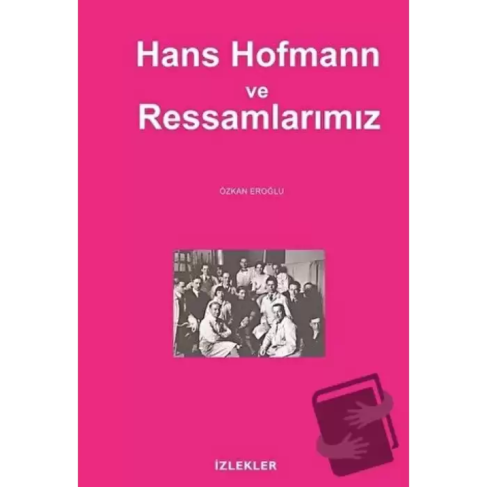 Hans Hofmann ve Ressamlarımız