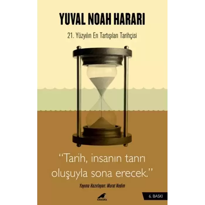 Harari - Tarih, İnsanın Tanrı Oluşuyla Sona Erecek