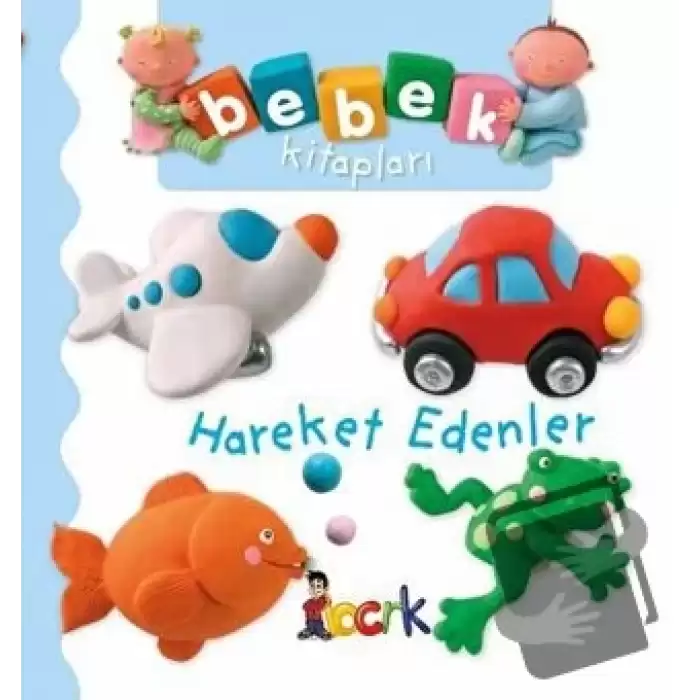 Hareket Edenler - Bebek Kitapları (Ciltli)