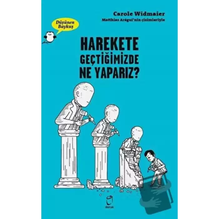 Harekete Geçtiğimizde Ne Yaparız? - Düşünen Baykuş