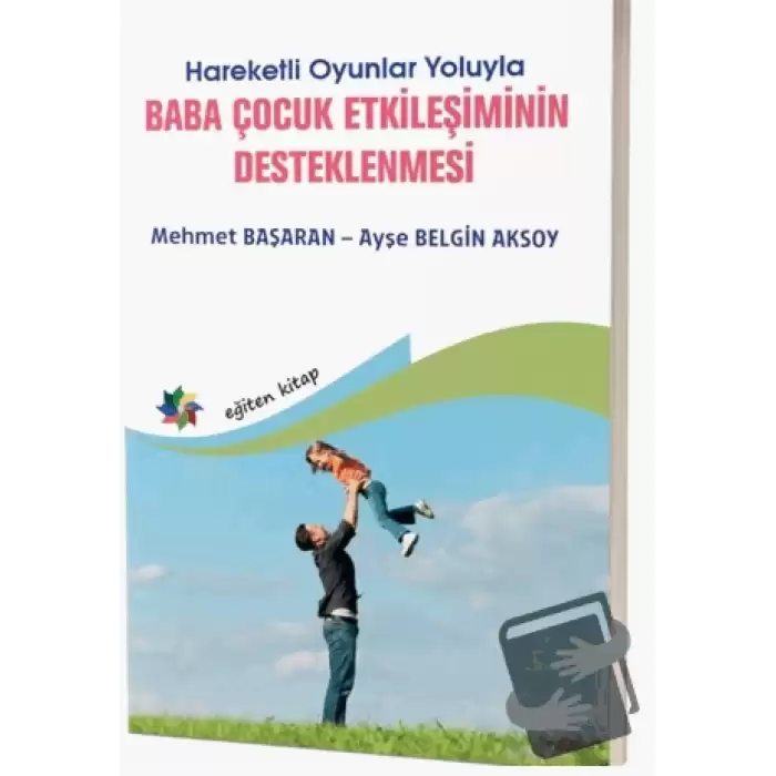 Hareketli Oyunlar Yoluyla Baba Çocuk Etkileşimlerinin Desteklenmesi