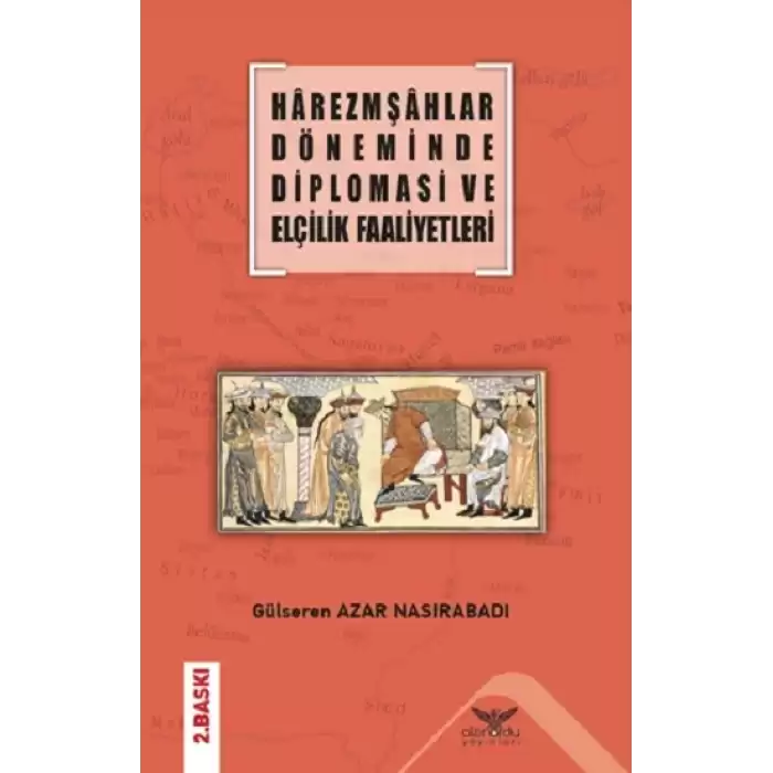 Harezmşahlar Döneminde Diplomasi Ve Elçilik Faaliyetleri