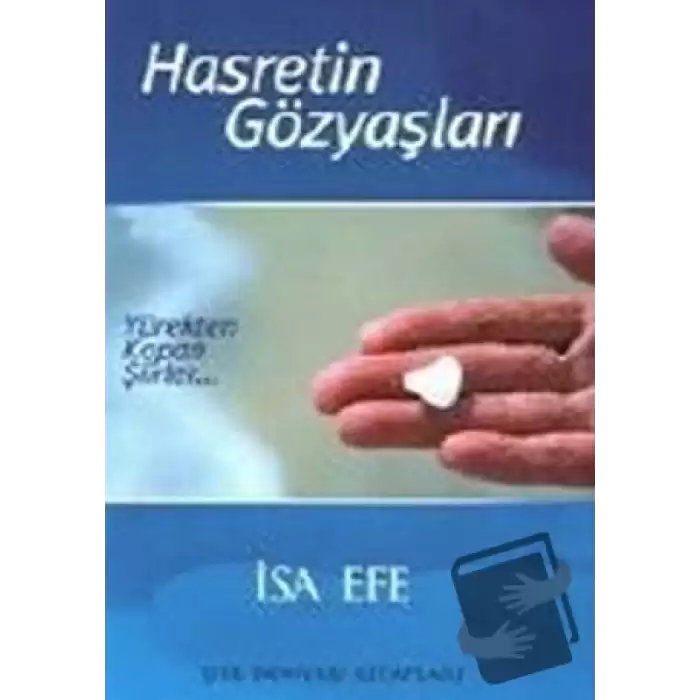 Hasretin Gözyaşları Yürekten Kopan Şiirler