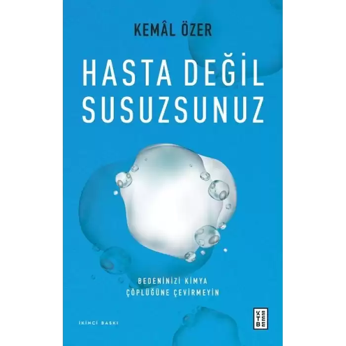 Hasta Değil Susuzsunuz