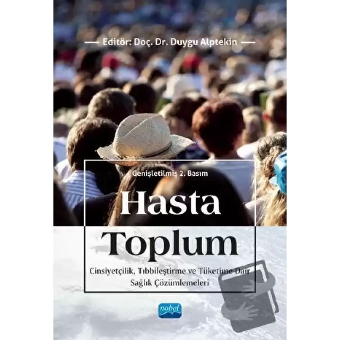 Hasta Toplum - Cinsiyetçilik, Tıbbileştirme ve Tüketime Dair Sağlık Çözümlemeleri