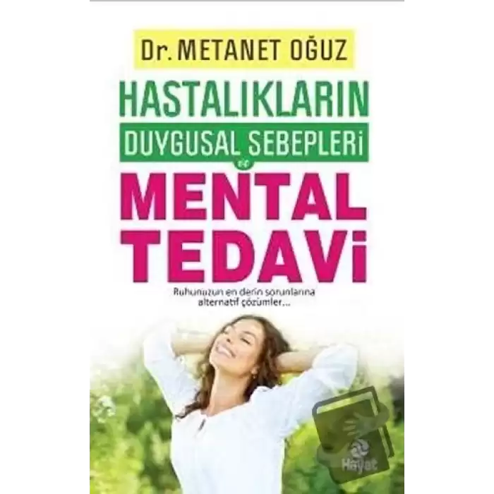 Hastalıkların Duygusal Sebepleri - Mental Tedavi