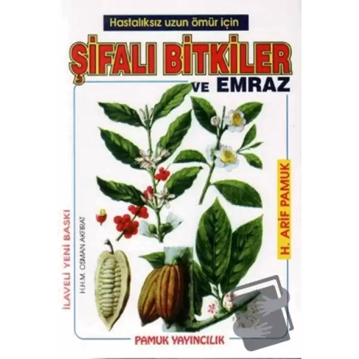 Hastalıksız Uzun Ömür İçin Şifalı Bitkiler ve Emraz (Bitki-002)