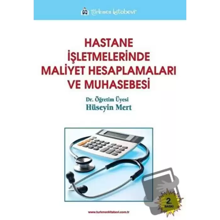 Hastane İşletmelerinde Maliyet Hesaplamaları ve Muhasebesi