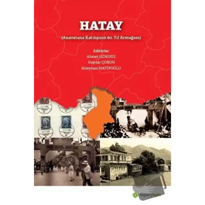 Hatay (Anavatana Katılışının 80. Yıl Armağanı)