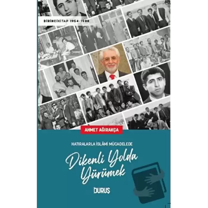 Hatıralarla İslami Mücadelede Dikenli Yolda Yürümek