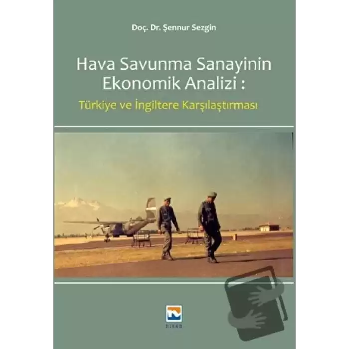 Hava Savunma Sanayinin Ekonomik Analizi: Türkiye ve İngiltere Karşılaştırılması