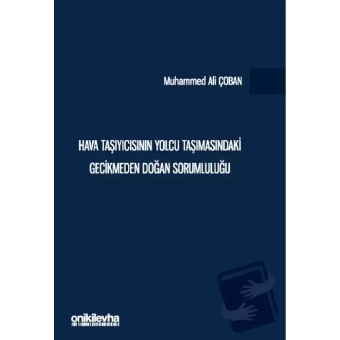 Hava Taşıyıcısının Yolcu Taşımasındaki Gecikmeden Doğan Sorumluluğu