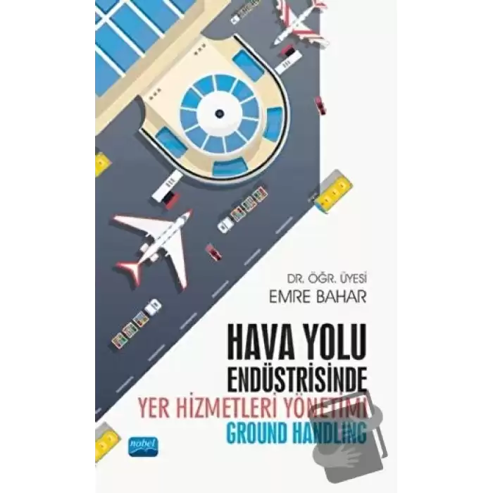 Hava Yolu Endüstrisinde Yer Hizmetleri Yönetimi (Ground Handling)