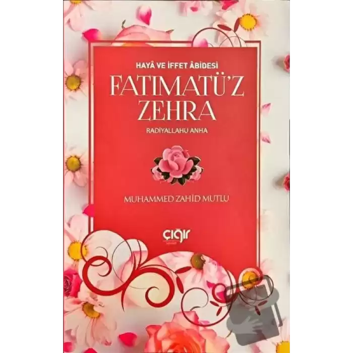 Haya ve İffet Abidesi Fatımatü’z Zehra (r.a)