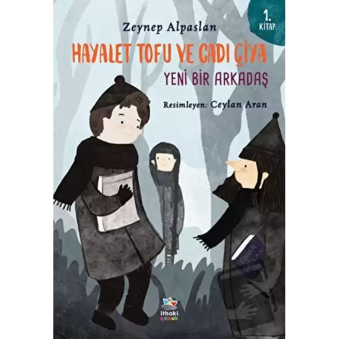 Hayalet Tofu ve Cadı Çiya: Yeni Bir Arkadaş - 1. Kitap