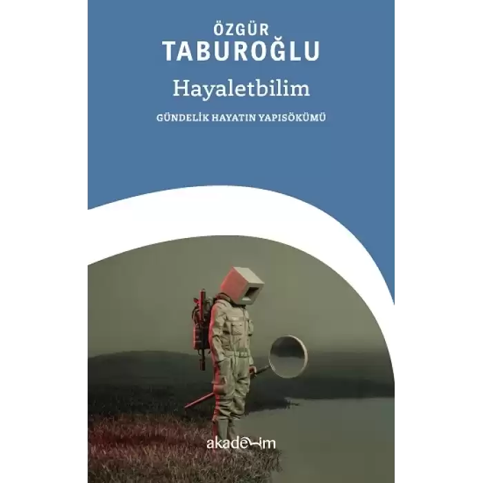 Hayaletbilim: Gündelik Hayatın Yapısökümü