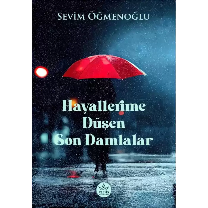 Hayallerime Düşen Son Damlalar