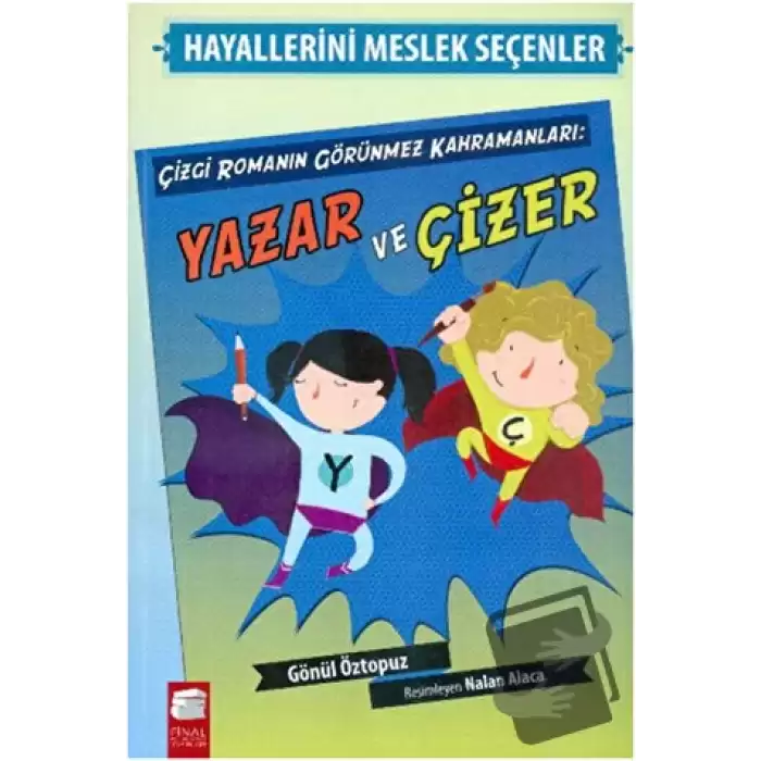 Hayallerini Meslek Seçenler Çizgi Romanın Görünmez Kahramanları Yazar ve Çizer