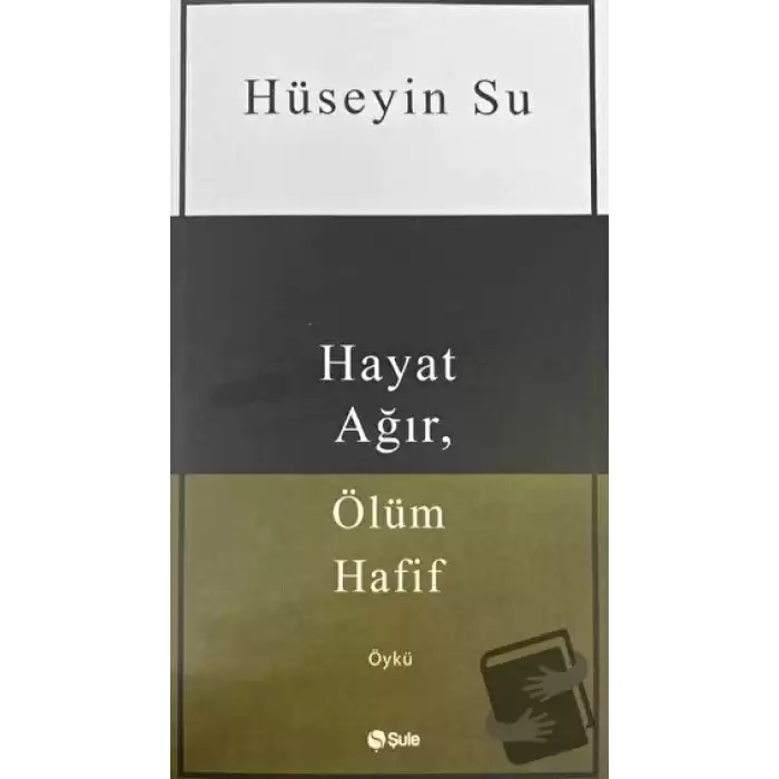 Hayat Ağır, Ölüm Hafif