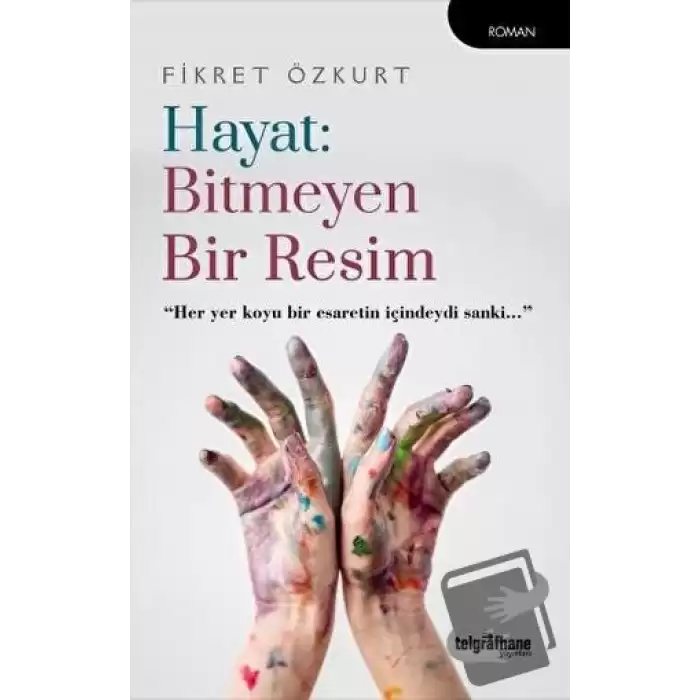 Hayat: Bitmeyen Bir Resim