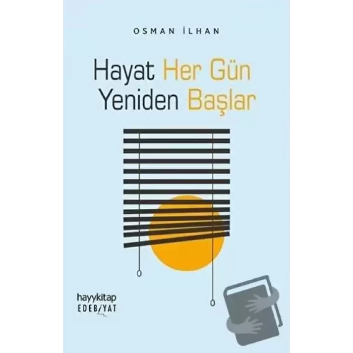 Hayat Her Gün Yeniden Başlar