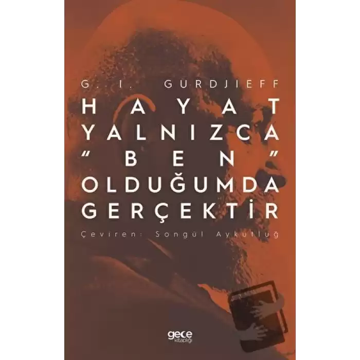 Hayat Yalnızca “Ben” Olduğumda Gerçektir